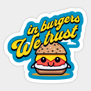 In burgers we trust Sticker